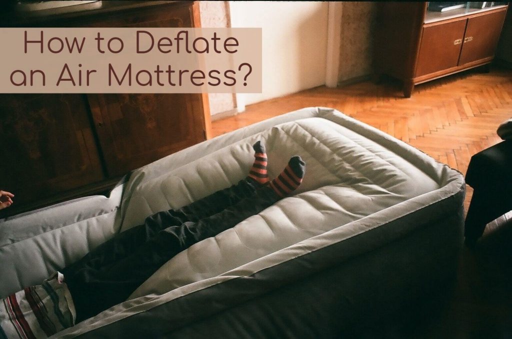 How to Deflate an Air Mattress?